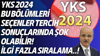 YKS2024 Bu bölümleri seçenler dikkat Tercih sonuçlarında şok olabilirsiniz Bu bölümlere ilgi fazla [upl. by De]