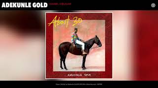 Adekunle Gold  Damn Delilah Audio [upl. by Repotsirhc40]