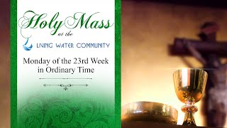 Holy Mass  Monday of the 23rd Week in Ordinary Time  11092023 [upl. by Nonnah]