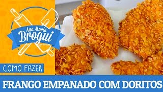 COMO FAZER FRANGO EMPANADO COM DORITOS  AnaMariaBrogui 142 [upl. by Goldenberg]