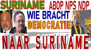 SURINAME ABOP NPS NDP Wie Bracht democratie naar Suriname  verkiezing 2025 SU NA ME 2024 [upl. by Otila191]