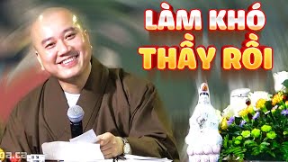 Câu hỏi độc lạ quotLàm Khó Thầy Rồiquot RẤT VUI  Vấn Đáp Thầy Thích Pháp Hòa [upl. by Renny]