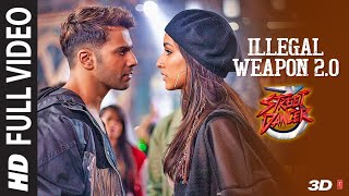 Full Video Illegal Weapon 20Street Dancer 3D Varun DShraddha KNoraTanishk BJasmine SGarry S [upl. by Nonnag]