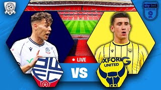 OXFORD PROMOTED Bolton 02 Oxford LIVE  League One PlayOff Final WATCH ALONG [upl. by Carrillo]