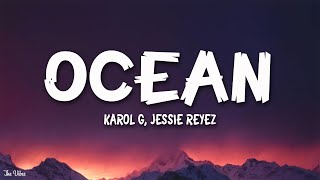 KAROL G Jessie Reyez  Ocean Remix Lyrics [upl. by Noitsirhc]