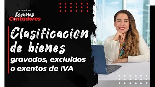 Clasificación de bienes gravados excluidos o exentos de IVA [upl. by Mohandis]