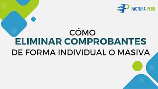 Cómo Eliminar Comprobantes Electrónicos de Forma Individual o Masiva Fácilmente [upl. by Nezah440]