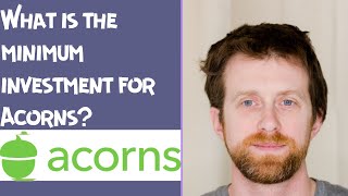 What is the minimum investment for Acorns [upl. by Enirehtac815]