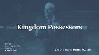 Kingdom Possessors  Bishop Danny StClair [upl. by Gabrielli]