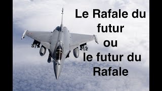 Le Rafale du futur ou le futur du Rafale  Standard F4 et F5 [upl. by Audrye]