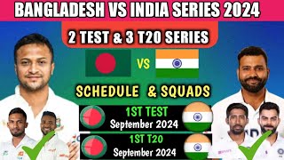 India Vs Bangladesh 🔥Series Full Schedule amp Finals Squads  Ban Vs Ind 2024  Cricket Update [upl. by Eeslehc]