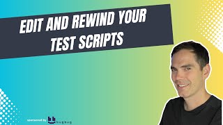 Edit Your Test Automation Scripts in Seconds  Edit and Rewind [upl. by Idnek]