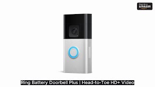 Ring Battery Doorbell Plus  HeadtoToe HD Video motion detection amp alerts and TwoWay Talk [upl. by Sualkcin]