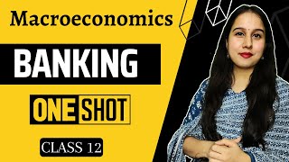 Banking  One shot  Macroeconomics  Class 12  Complete chapter [upl. by Schmidt]