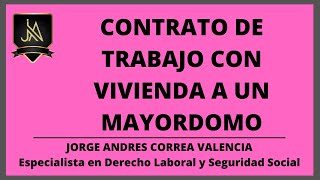 CONTRATO DE TRABAJO CON VIVIENDA A UN MAYORDOMO [upl. by Zak]