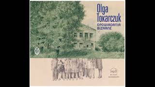 Olga Tokarczuk  Opowiadania bizarne  Góra Wszystkich Świętych audiobook [upl. by Paugh]