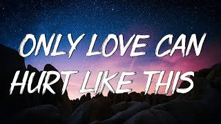 Only Love Can Hurt Like This  Paloma Faith Lyrics  Christina Perri Jason Mraz Mix Lyrics [upl. by Bear552]