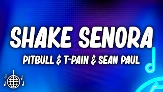 Pitbull  Shake Senora Lyrics ft TPain amp Sean Paul [upl. by Yim]