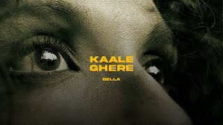 KAALE GHERE  BELLA  PROD BY UZIII [upl. by Lucille]