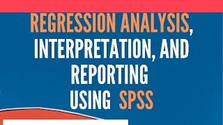 Regression Analysis Using SPSS  Analysis Interpretation and Reporting [upl. by Reade]