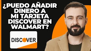 ¿Puedo agregar dinero a mi tarjeta de Discover en Walmart [upl. by Clifford970]