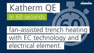 Katherm QE  trench technology  Fanassisted trench heating  EC technology and electrical element [upl. by Eimat]