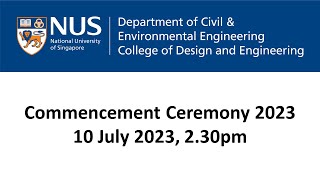 NUS CEE  Commencement Ceremony 2023 10 July 2023 230pm [upl. by Eiramait]