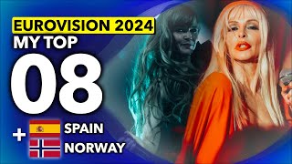 Eurovision 2024  My Top 8 NEW 🇪🇸 Spain  🇳🇴 Norway [upl. by Ecinnej528]