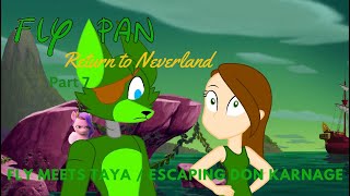 quotFly Pan Return to Neverlandquot Part 7  Fly Meets Taya  Escaping Don Karnage [upl. by Gniliem938]