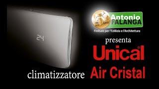 Antonio Falanga presenta il Climatizzatore Air Cristal by UNICAL [upl. by Close]