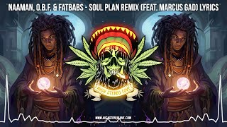 Naâman OBF amp Fatbabs  Soul Plan Remix Feat Marcus Gad 🔮 New Reggae 2023  Lyric Video [upl. by Gerson]