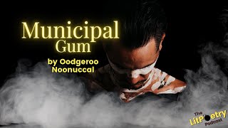 Municipal Gum by Oodgeroo Noonuccal Podcast Season 1 Episode 18 [upl. by Yaresed]