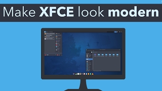 Make XFCE look Modern and Beautiful [upl. by Cchaddie]