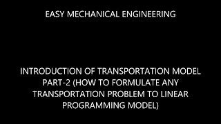 Introduction of transportation model part2 how to formulate any transportation problem to LPP [upl. by Lorre]