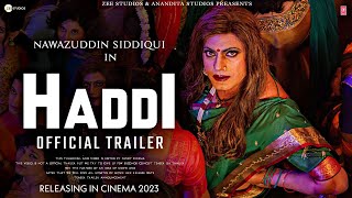 HADDI Movie Trailer  Nawazuddin Siddiqui  Akshat Ajay Sharma  Haddi official trailer  update [upl. by Nickolai462]