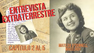 Matilda Odonnell MacElroy  Entrevista Extraterrestre Capítulo 2 Al 5 históriareal misterios [upl. by Stelmach]