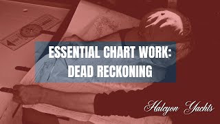 Essential Chart Work  Dead Reckoning [upl. by Nae101]