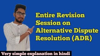 Revision session on ADR alternative dispute Resolution and Arbitration and conciliation Act1996 [upl. by Brooks]