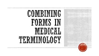 Combining Forms in Medical Terminology [upl. by Neelrahc]