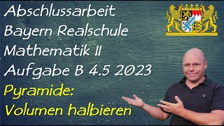 Abschlussprüfung 2023 Mathe II Bayern B45 Volumenvergleich Pyramiden [upl. by Livi]