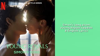 Simon’s Song From Young Royals  Swedish amp English Lyrics [upl. by Latsryk585]