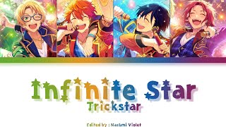 【ES】 Infinite Star  Trickstar 「KANROMENGIND」 [upl. by Kciregor384]