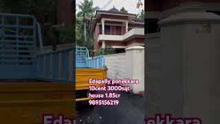 Edapally ponekkara 10cent 3000sqt 4bhk 185cr 9895156219 [upl. by Inman]