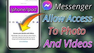 access your photos and videos messenger iphone 2024  how to allow messenger access to photos iPhone [upl. by Faustina]