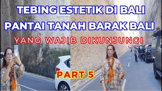 TEBING ESTETIK DI BALI  PANTAI TANAH BARAK BALI YANG WAJIB DIKUNJUNGI PART 5 [upl. by Kho4]