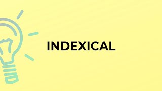 What is the meaning of the word INDEXICAL [upl. by Lever]