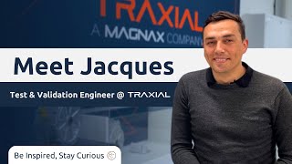 Meet Jacques Test amp Validation Engineer  Traxial BeInspiredStayCurious [upl. by Tallia]