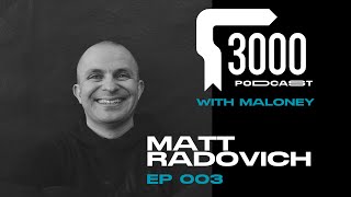 3000 PODCAST EPISODE 003  Matt Radovich [upl. by Nayar]