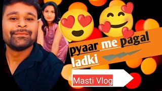 Ye Ladki Pagal Hogai Hai 😂 Masti Majak Vlog Wait For End [upl. by Misa]