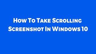 💥 How to Take Scrolling Screenshot in Windows 10  Full page Screenshot [upl. by Poulter]